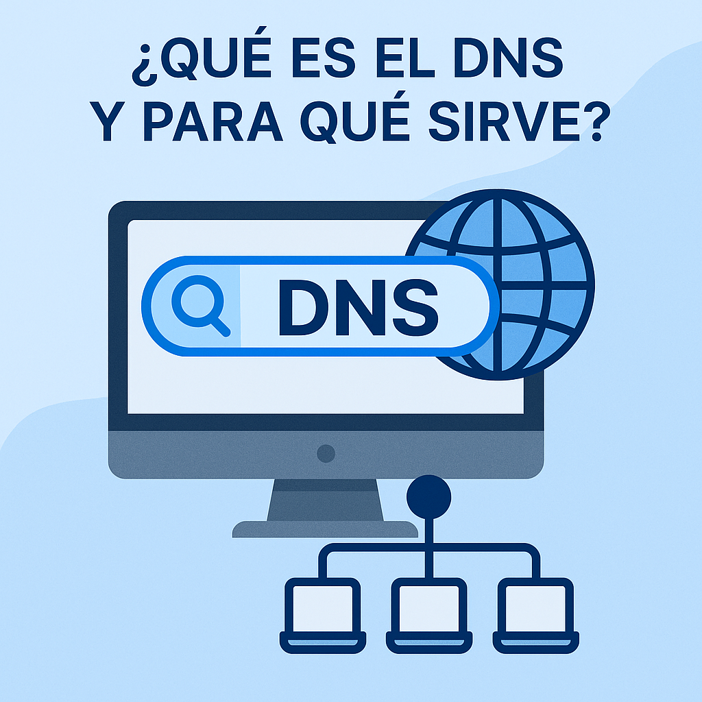 ¿Qué es el DNS y para qué sirve?